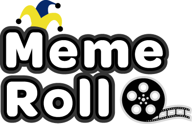 Meme Roll!